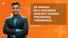 Simak penjelasan 99 jemaah haji Indonesia dirawat karena pneumonia dan 1 meninggal dunia di News Flash Liputan6.com.