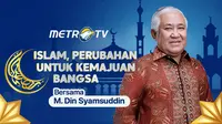 Nonton Islam, Perubahan untuk Kemajuan Bangsa Dipandu oleh Prof. M Din Syamsudin (Dok. Vidio)