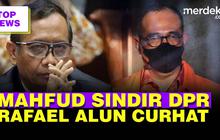TOP NEWS: Mahfud MD Kembali Sentil DPR | Rafael Alun Curhat Hidupnya Susah
