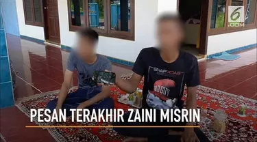 Sebelum dieksekusi, Zaini Misrin sempat meninggalkan sebuah pesan kepada anaknya.