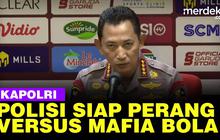 VIDEO: Kapolri Tegaskan Tak Akan Ada Lagi Ruang Bermain untuk Para Mafia Bola