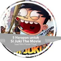 5 harapan untuk Si Juki The Movie saat rilis poster final.