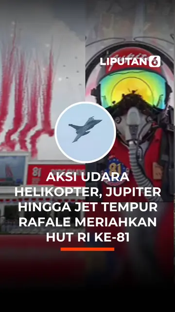 Aksi Udara Helikopter, Jupiter hingga Jet Tempur Rafale Meriahkan HUT RI ke-81