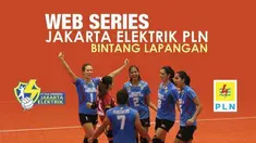 Episode Perdana tim voli putri Jakarta Elektrik PLN tentang Bintang Lapangan.