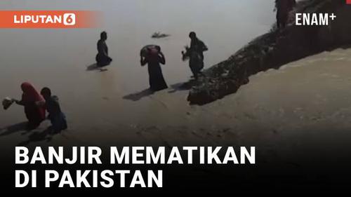 VIDEO: Seribu Warga Pakistan Tewas Akibat Banjir Musiman