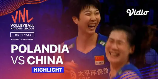 VIDEO: China Melaju ke Final Volleyball Nations League 2023 Putri Setelah Kalahkan Polandia 3-0