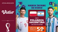 Jadwal dan Live Streaming Piala Dunia Qatar 2022 : Polandia Vs Argentina di Vidio. (Sumber : dok. vidio.com)