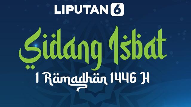 Hasil Sidang Isbat Penetapan Kapan Puasa 2025 1 Ramadhan 1446 H