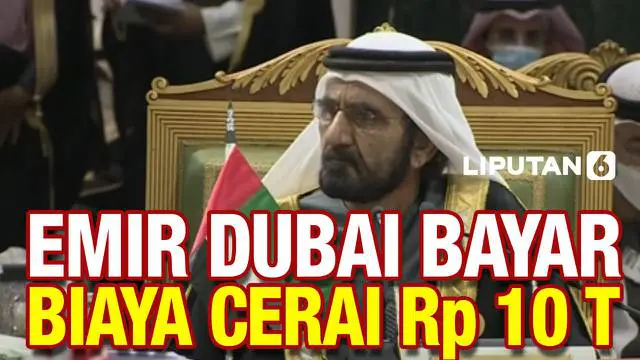 Perceraian Emir Dubai, Sheikh Mohamed bin Rashid al-Maktoum dan Putri Haya jadi perbincangan. Hakim menjatuhi biaya perceraian dari Sheikh Mohammed ke Putri Haya sebesar Rp 10,5 triliun.