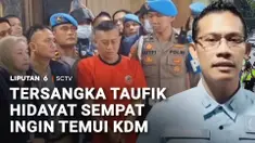 Gubernur Jawa Barat, Dedi Mulyadi mengungkap fakta baru, dalam kasus dugaan penyekapan dan penganiayaan sadis yang dilakukan Taufik Hidayat terhadap kekasihnya. Sebelum ditangkap polisi, tersangka sempat mendatangi Gedung Pakuan, untuk menemui KDM.