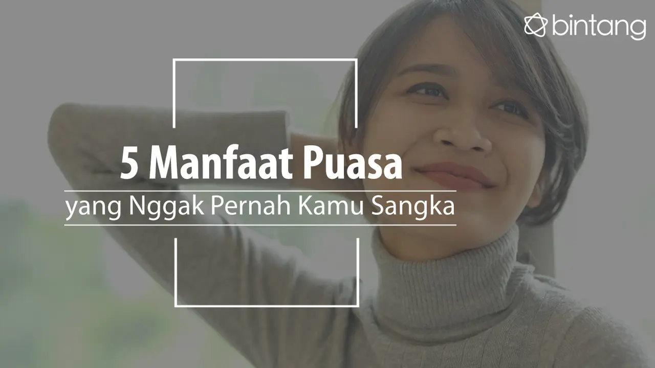 Ini manfaat puasa yang nggak kamu duga. (Foto: Daniel Kampua, Digital Imaging: Nurman Abdul Hakim/Bintang.com)