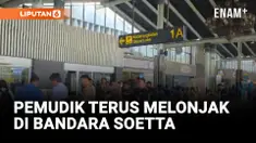 H-5 LEBARAN, PEMUDIK TERUS MELONJAK DI BANDARA SOETTA