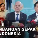 Presiden FIFA Terpukau, Perkembangan Sepak Bola Indonesia Tuai Pujian