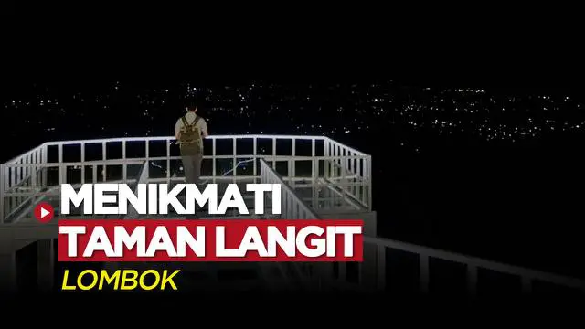 Vlog Bola.com: Sebelum Menonton MotoGP Mandalika, Yuk Mampir di Taman Langit Lombok