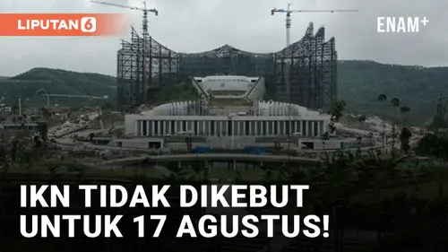 VIDEO: IKN Bantah Kebut Pembangunan Demi Upacara 17 Agustus