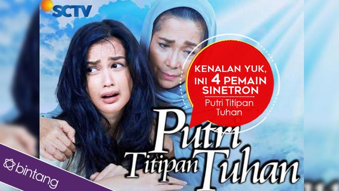 Kenalan Yuk, Ini 4 Pemain Sinetron Putri Titipan Tuhan 