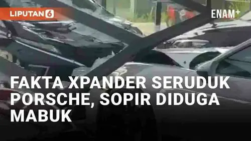 VIDEO: Fakta Xpander Seruduk Porsche di PIK, Sopir Diduga Mabuk