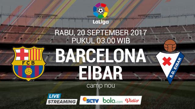 Jadwal Siaran Langsung La Liga Barcelona Vs Eibar Spanyol