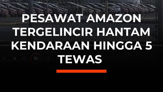 Pesawat Amazon Tergelincir Hantam Kendaraan, 5 Tewas