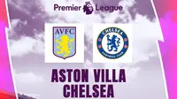 Link Live Streaming Liga Inggris: Aston Villa Vs Chelsea