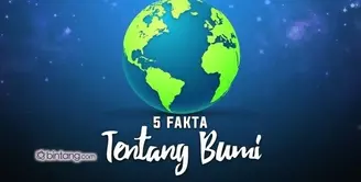 Fakta Tentang Bumi yang Jarang Diketahui Manusia.