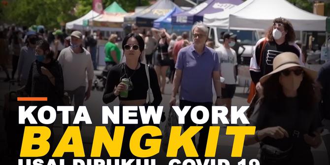 VIDEO: Kota New York Berangsur Normal Usai 15 Bulan Dipukul Covid-19