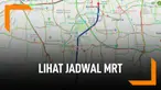 Lebih Mudah, Lihat Jadwal MRT Dari Google Maps