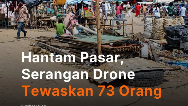 Hantam Pasar, Serangan Drone Tewaskan 73 Orang