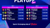 Jadwal dan live streaming Liga Champions 2024/25 babak play-off di Vidio. Saksikan dan jangan lewatkan laga penentuan tim untuk menuju Round of 16 hanya di Vidio. (sum. doc. vidio.com)