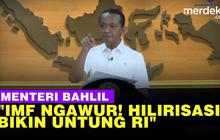 VIDEO: Emosi! Menteri Bahlil Semprot IMF Soal Larangan Ekspor Nikel "Jangan Ngawur"