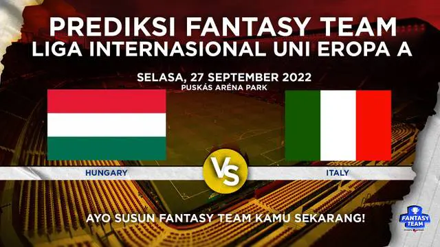 Berita video prediksi fantasy UEFA Nations League. Italia waspadai lini depan Hungaria