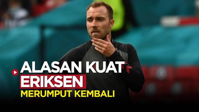 Berita video wawancara Christia Eriksen soal alasan dirinya merumput kembali
