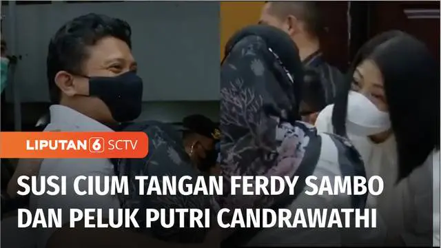 VIDEO: Cium Tangan Sambo dan Peluk Erat Putri Candrawathi, Susi Kembali Berikan Kesaksian