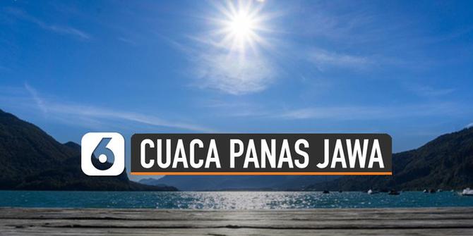 VIDEO: Cuaca Dingin Saat Kemarau di Pulau Jawa, Ini Penjelasannya