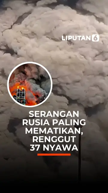 Serangan Paling Mematikan Rusia, Renggut 37 Nyawa
