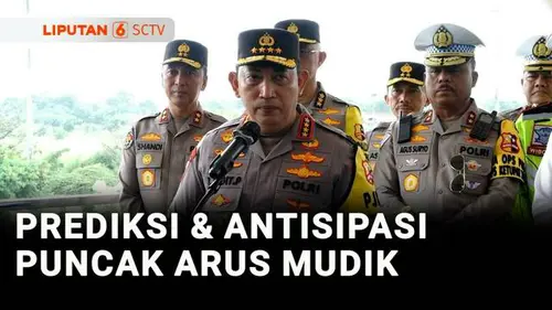 VIDEO: Kapolri: Puncak Arus Mudik pada Jumat Malam dan Angka Kecelakaan Sementara Menurun
