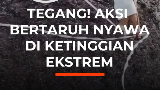Tegang! Aksi Bertaruh Nyawa di Ketinggian Ekstrem