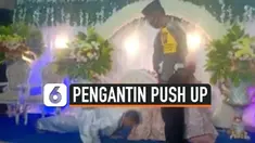 POLISI HUKUM PENGANTIN PRIA PUSH UP DI PELAMINAN
