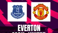 Prediksi Everton Vs Manchester United di Liga Inggris: Lanjutkan Tren Positif