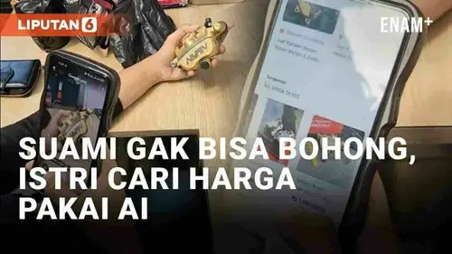 VIDEO: Ngakak! Istri Cari Tahu Harga Barang Pakai AI, Bikin Suami Tak Bisa Bohong Lagi