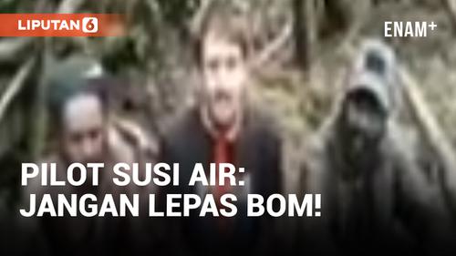 VIDEO: Pilot Susi Air Minta Aparat Jangan Gunakan Bom Saat Pencarian Dirinya