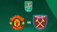 Prediksi Carabao Cup Manchester United Vs West Ham United: Menang Lagi atau Pembalasan