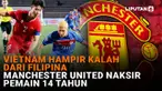 Mulai dari Vietnam hampir kalah dari Filipina hingga Manchester United naksir pemain 14 tahun di News Flash Sport Liputan6.com.