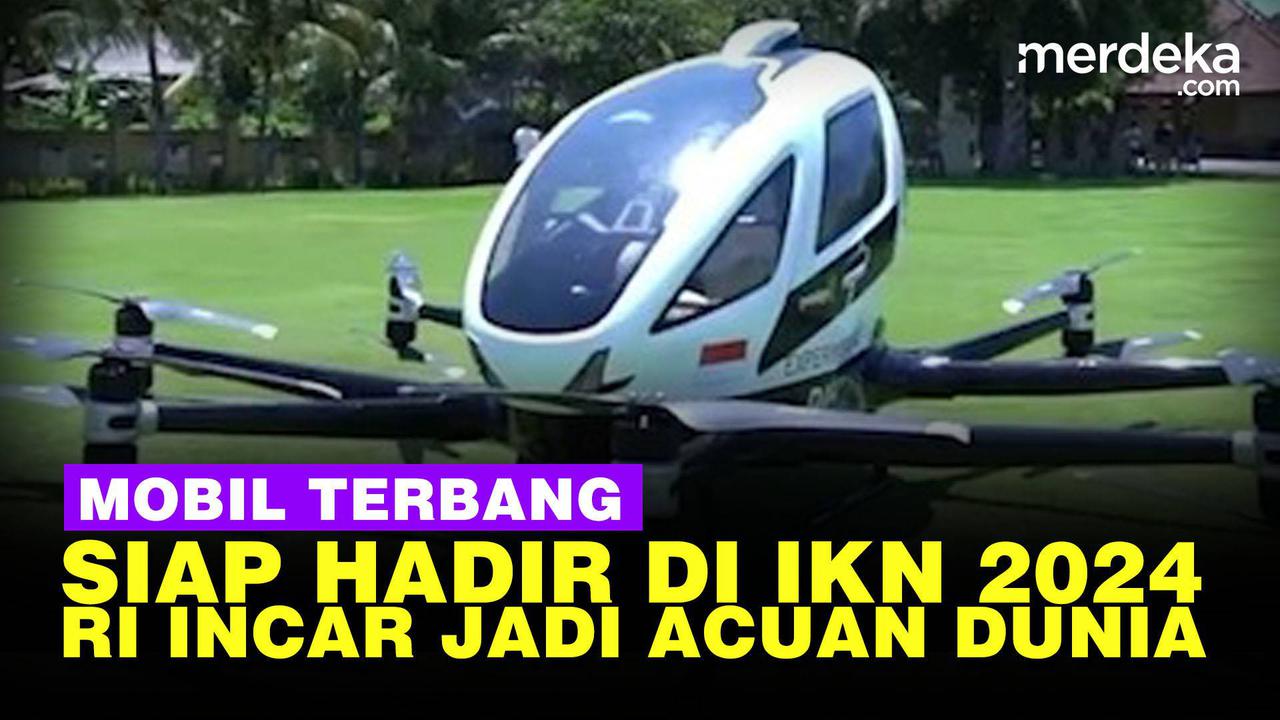 VIDEO: Mobil Terbang Siap Lalu Lalang di Langit Ibu Kota Baru 2024