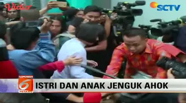 Istri dan anak sulung Ahok datangi Ahok di Rutan Cipinang