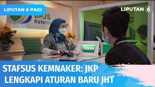 Menyusul ditetapkannya aturan baru dana JHT yang baru dapat dicairkan pada usia 56 tahun, Stafsus Kemnaker jabarkan akan ada JKP atau Jaminan Kehilangan Pekerjaan bagi korban PHK. Seperti apa?