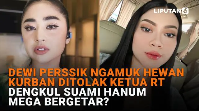 Mulai dari Dewi Perssik ngamuk hewan kurban ditolak ketua RT hingga dengkul suami Hanum Mega bergetar, berikut sejumlah berita menarik News Flash Showbiz Liputan6.com.