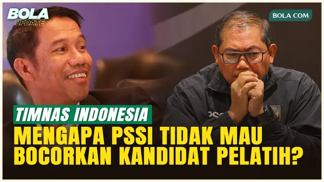 Ternyata Ini Alasan PSSI Belum Bocorkan 5 Kandidat Calon Pelatih Timnas Indonesia!