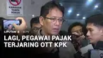 Soal OTT pejabat pajak dan bea cukai, Menteri Keuangan Purbaya Yudhi Sadewa mendukung upaya penegakan hukum yang dilakukan oleh KPK. Menteri Keuangan akan menjadikan OTT KPK sebagai pintu masuk untuk memperbaiki Dirjen Pajak dan Bea Cukai.