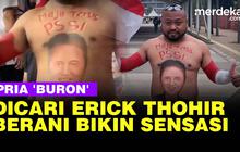 VIDEO: Terkuak! Sosok Pria Lukis Wajah Erick Thohir di Perut